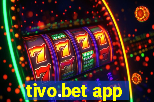 tivo.bet app